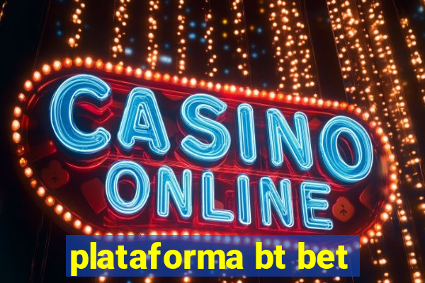 plataforma bt bet